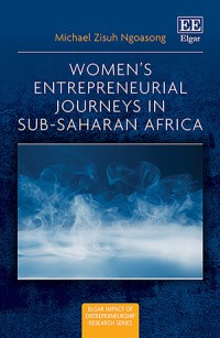 Women’s Entrepreneurial Journeys in Sub-Saharan Africa book by Michael Ngoasong