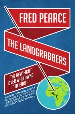 Fred Pearce, The Landgrabbers, cover image