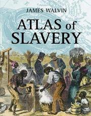 Atlas of Slavery by James Walvin
