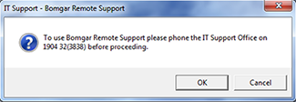 To use Bomgar support please phone the IT Support Office on 3838.