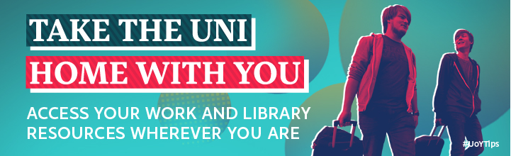 Take the Uni home with you - access your work wherever you are
