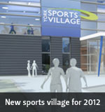 New sports village for 2012