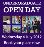 Undergraduate Open Day Wednesday 4 July 2012 - Book your place now