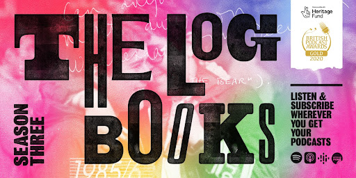 Black text on a multi-coloured background reads 'The Log Books. Season 3. Listen wherever you get your podcasts'
