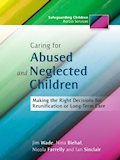 Book cover: Caring for Abused and Neglected Children: Making the Right Decisions for Reunification or Long-Term Care