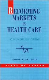 Reforming markets in health care An economic perspective