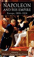 Napoleon and his Empire. Europe, 1804-1814, Alan Forrest with Philip G. Dwyer (248pp., Basingstoke: Palgrave Macmillan, 2007).