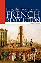 Paris, the Provinces and the French Revolution (259pp. London: Arnold, 2004)