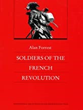 The Soldiers of the French Revolution, Alan Forrest (224pp. Durham, N.C.: Duke University Press. 1990)