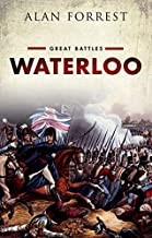 Waterloo, Alan Forrest (220pp. Oxford: Oxford University Press, 2015)