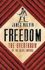 Freedom: The Overthrow of the Slave Empires by James Walvin