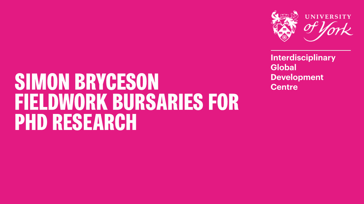 Simon Global Development Simon Bryceson fieldwork bursaries for PhD research - Interdisciplinary ...