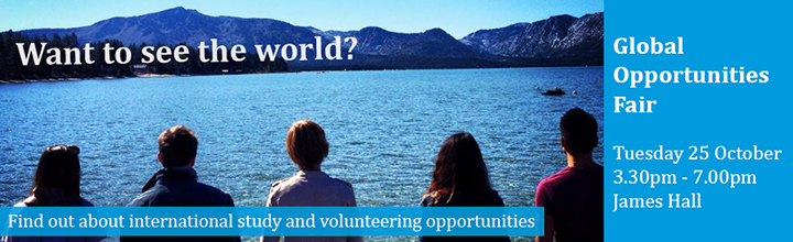 Find out about international study and volunteering opportunities at the Global Opportunities Fair.