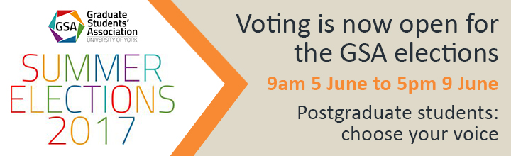 Graduate Student Association Summer Elections 2017. Voting is now open for the GSA elections. 9am 5 June to to 5pm 9 June. Postgraduate students: choose your voice.