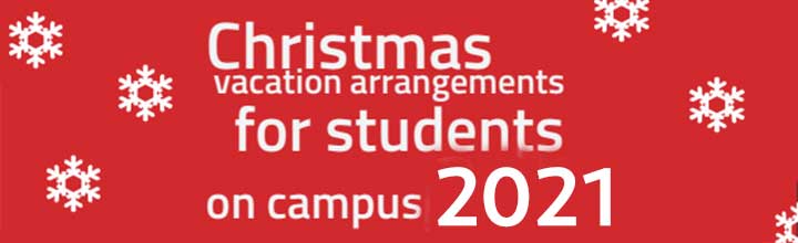 Christmas vacation arrangements for students on campus 2021