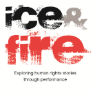 a logo for the production company ice&fire which includes the statement exploring human rights stories through performance
